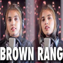 download brown rang mp3